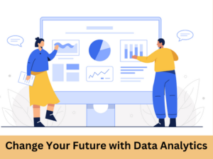 Read more about the article Change Your Future with Data Analytics
